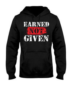 Earned Not Given Hoodie